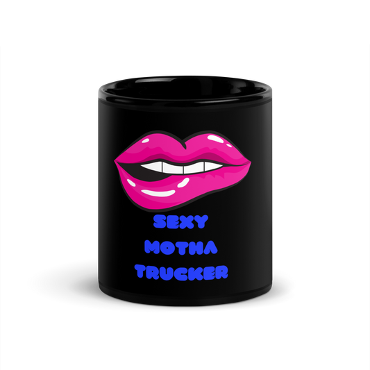 Sexy Motha Trucker - Black Glossy Mug