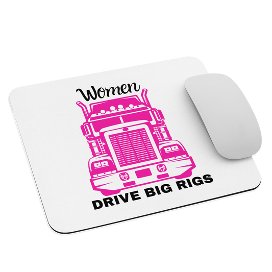 Women Drive Big Rigs Mouse Pad